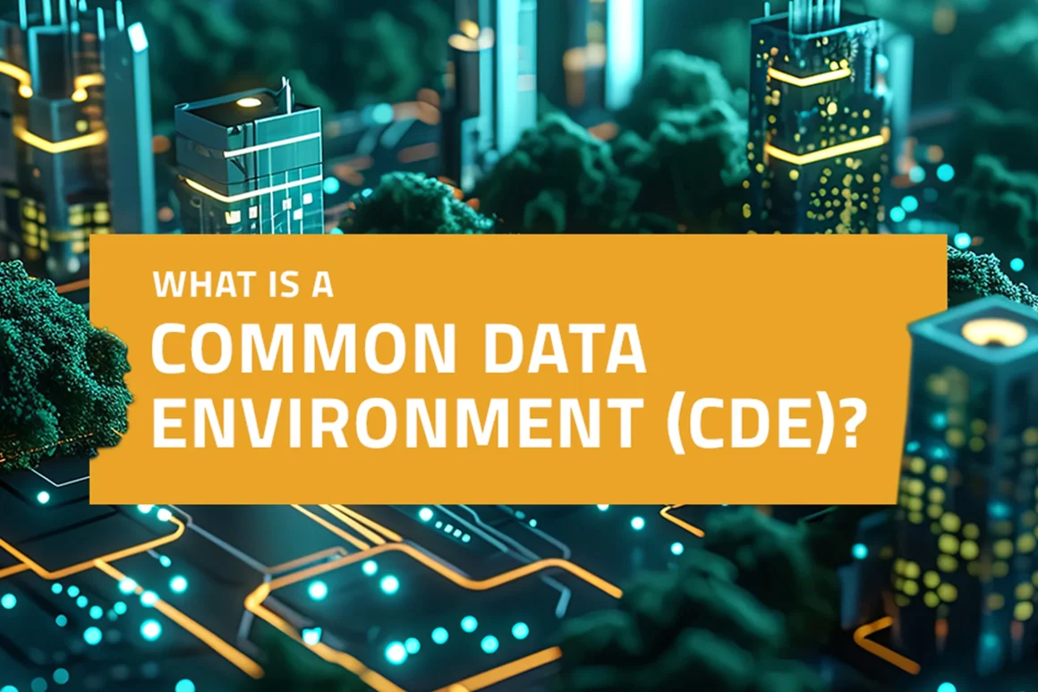 What Is a Common Data Environment (CDE) in Construction?
